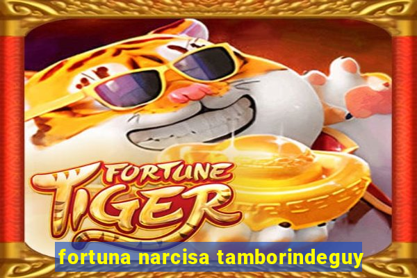 fortuna narcisa tamborindeguy